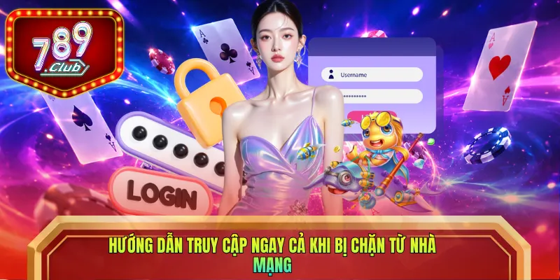 Hướng dẫn truy cập ngay cả khi bị chặn từ nhà mạng