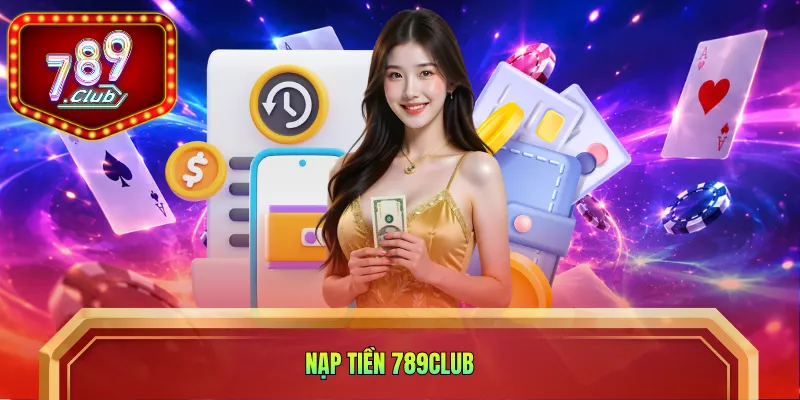 Nạp tiền 789club