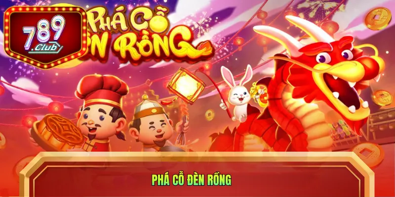phá cỗ đèn rồng